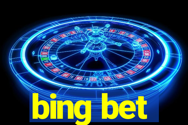 bing bet