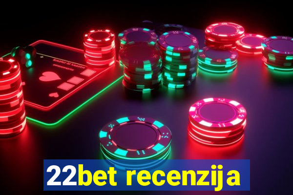 22bet recenzija