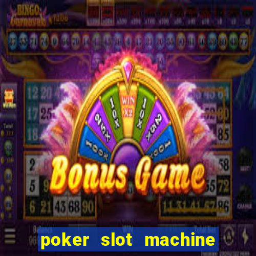 poker slot machine games free