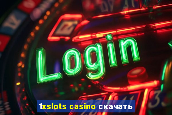 1xslots casino скачать