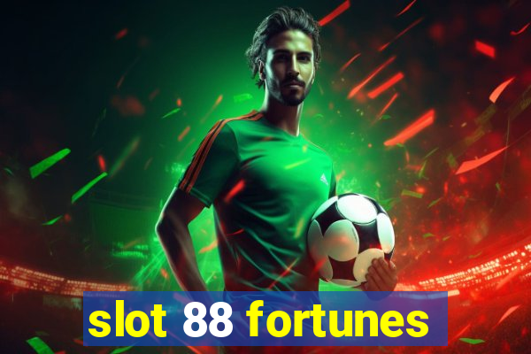 slot 88 fortunes