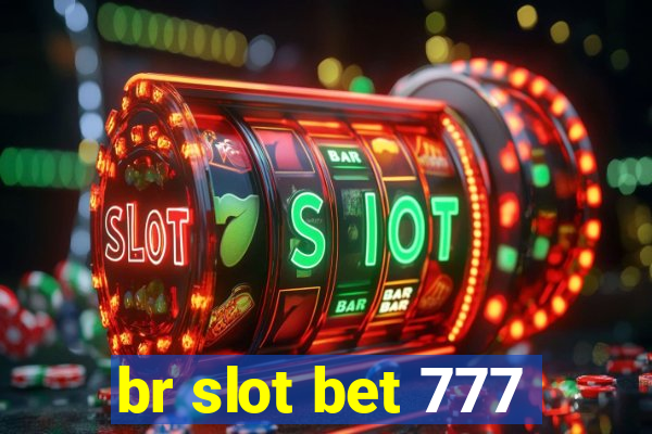 br slot bet 777