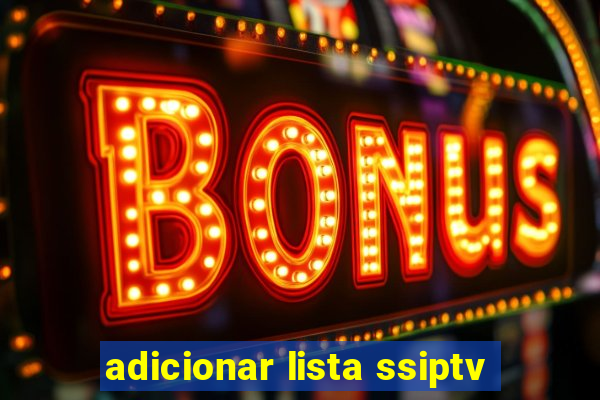 adicionar lista ssiptv