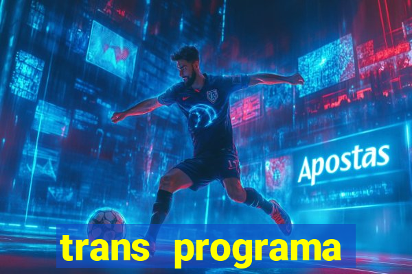 trans programa s茫o paulo