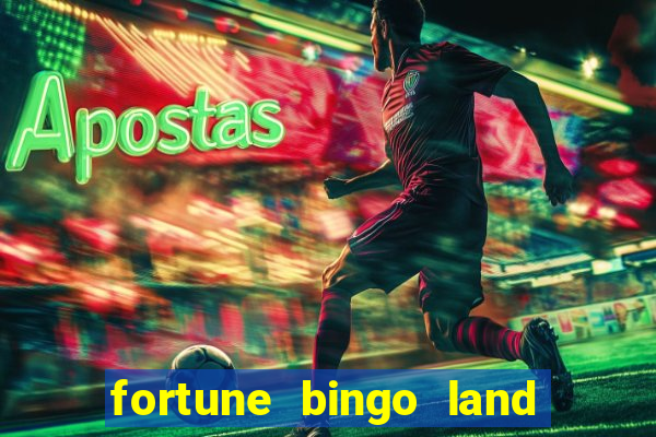 fortune bingo land paga mesmo