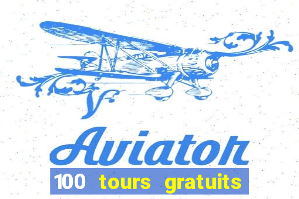 100 tours gratuits de casino