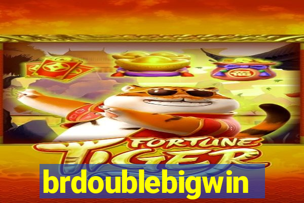 brdoublebigwin