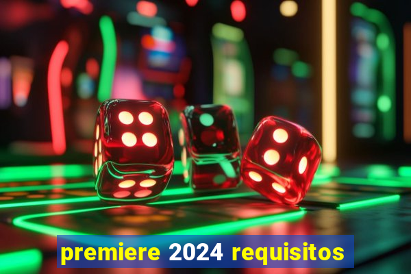 premiere 2024 requisitos