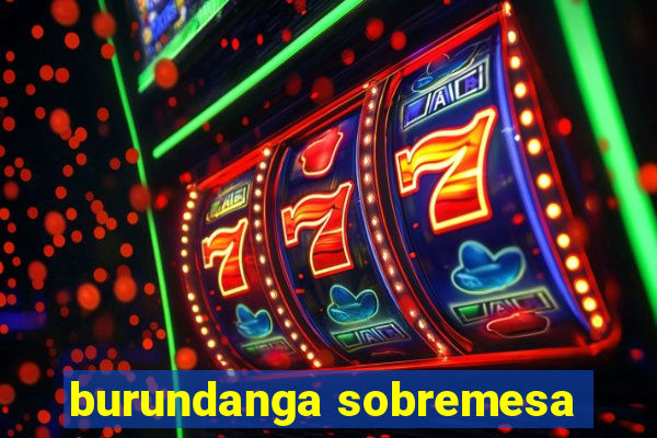 burundanga sobremesa