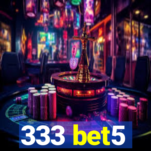 333 bet5