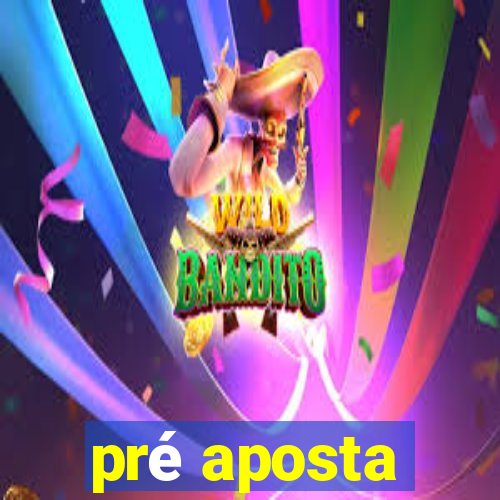 pré aposta