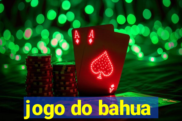 jogo do bahua