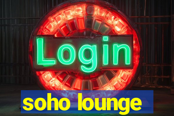 soho lounge