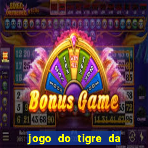 jogo do tigre da dinheiro mesmo