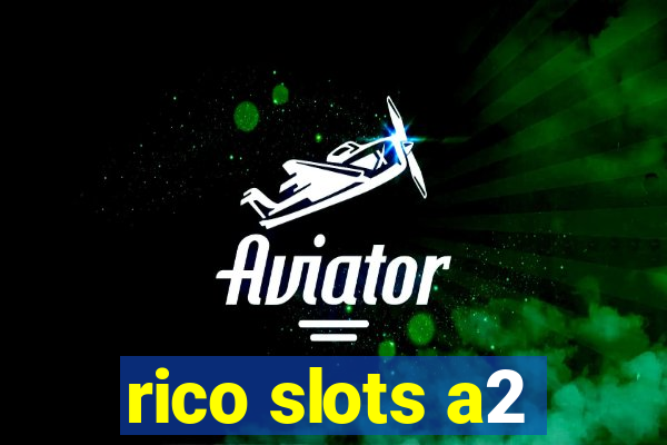 rico slots a2