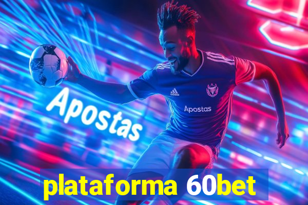 plataforma 60bet