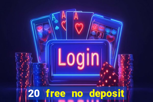 20 free no deposit casino uk 2022