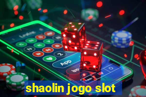 shaolin jogo slot