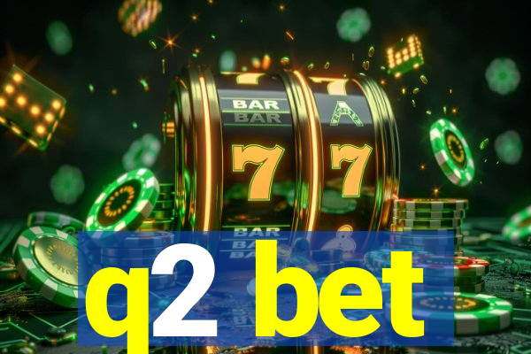 q2 bet