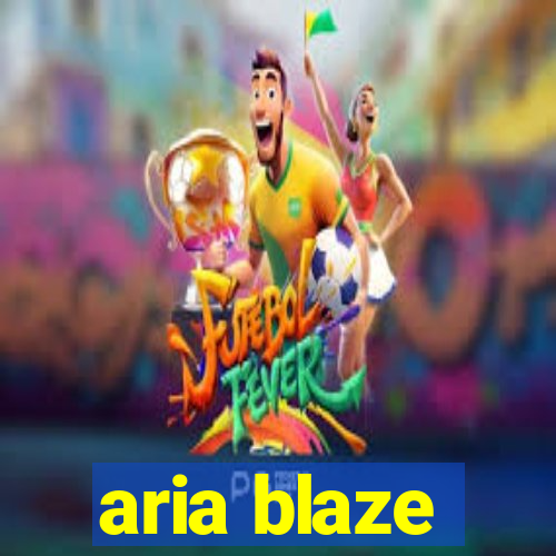 aria blaze