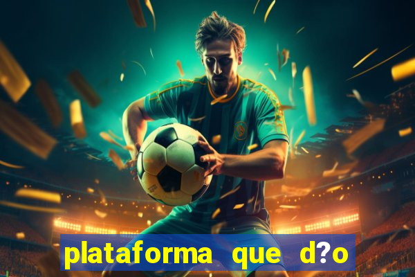 plataforma que d?o b?nus para jogar