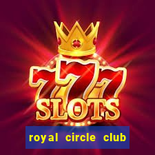 royal circle club online casino