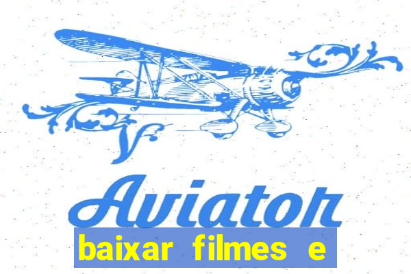 baixar filmes e séries grátis em português mp4