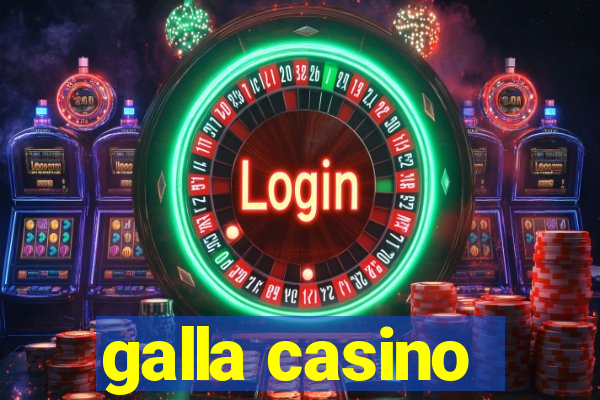 galla casino