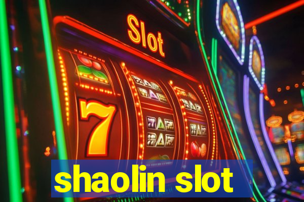 shaolin slot