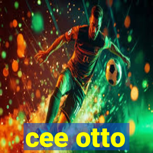 cee otto