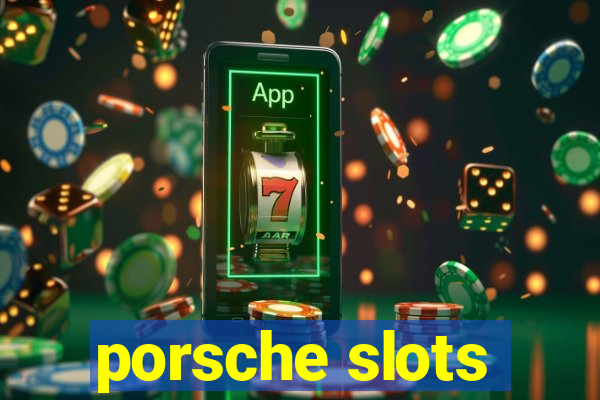 porsche slots