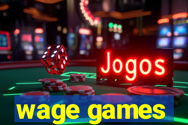 wage games