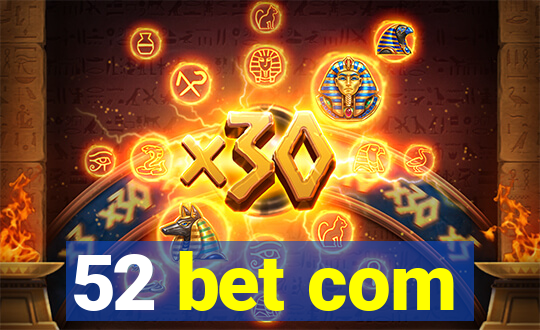 52 bet com