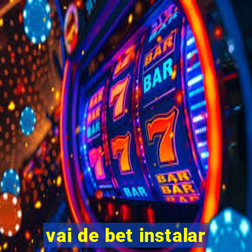 vai de bet instalar