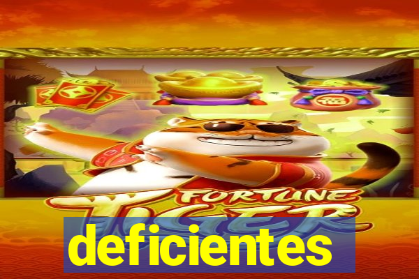 deficientes