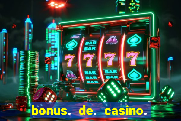 bonus. de. casino. sem. depósito.