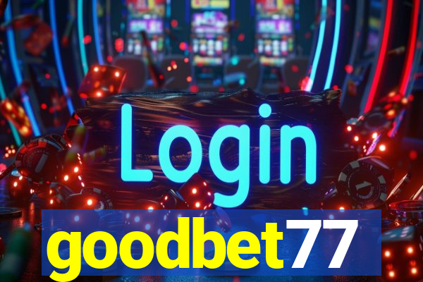 goodbet77