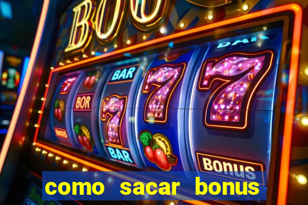 como sacar bonus vai de bet