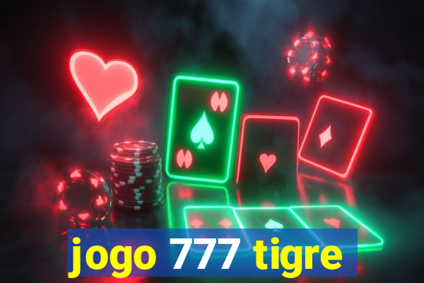 jogo 777 tigre