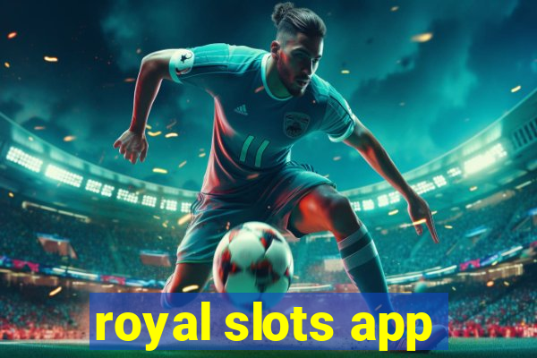 royal slots app