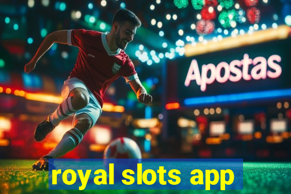 royal slots app