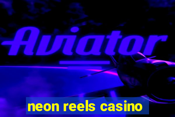 neon reels casino