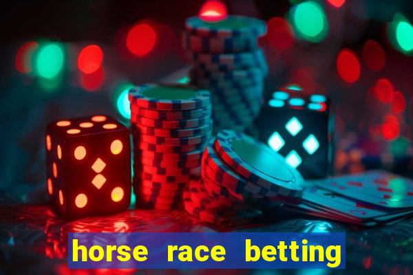 horse race betting how to