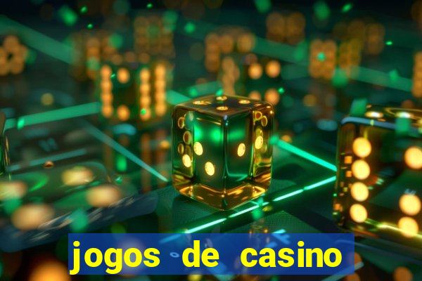 jogos de casino ganhar dinheiro