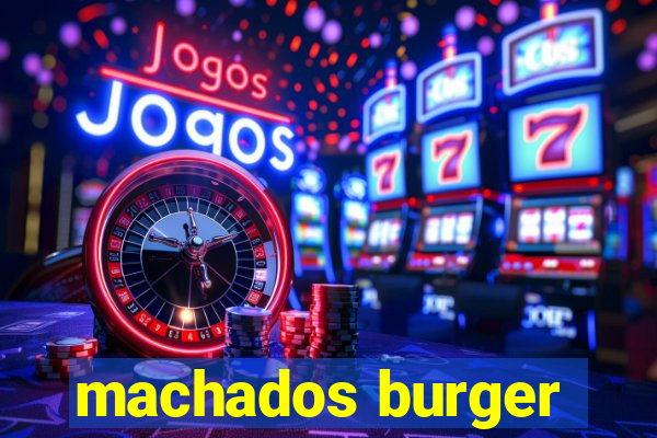 machados burger