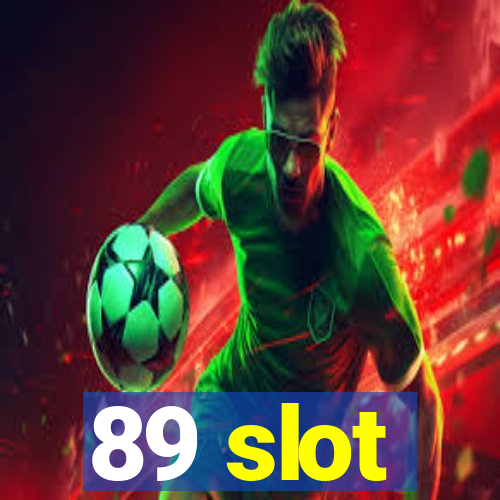 89 slot