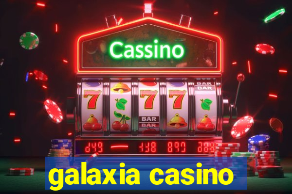 galaxia casino