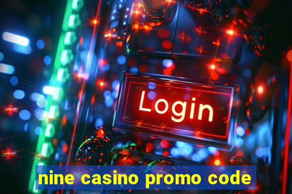 nine casino promo code