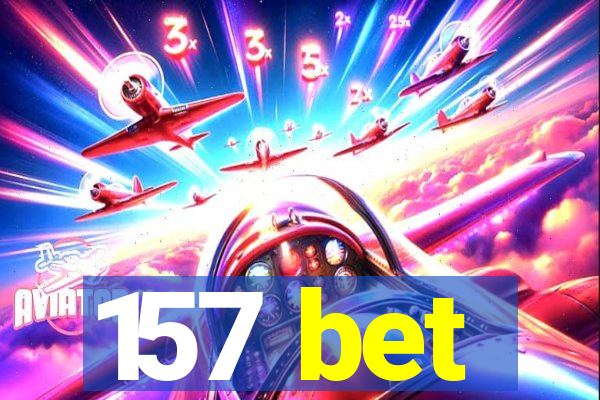 157 bet