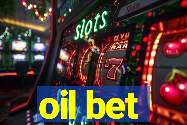 oil bet